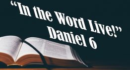 In the Word, Live! – Daniel 6