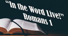 In the Word, Live! – Romans 1